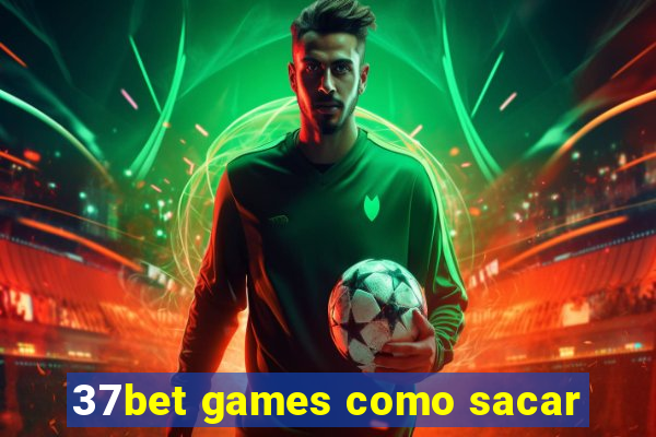 37bet games como sacar